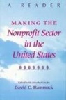 David C. Hammack, Edited with Introductions by David C Ham, David Hammack, David C. Hammack - Making the Nonprofit Sector in the United States