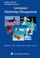 Christophe Bénaroya, Philipp Malaval, Philippe Malaval - Aerospace Marketing Management