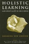 Diana Denton, Selia Karsten, John P. Miller, John P. (EDT)/ Karsten Miller, Diana Denton, Selia Karsten... - Holistic Learning And Spirituality In Education