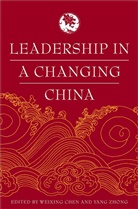 Yang Zhong, Chen, W Chen, W. Chen, Weixing Chen, Zhong... - Leadership in a Changing China