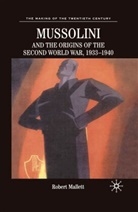 M. Feldman, Robert Mallett - Mussolini and the Origins of the Second World War, 1933-1940