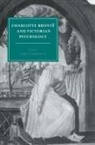 Sally Shuttleworth, Gillian Beer - Charlotte Bronte and Victorian Psychology