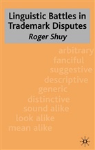 R. Shuy, Roger Shuy, Roger W. Shuy, Shuy Roger - Linguistic Battles in Trademark Disputes