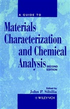 Sibilia, J. P. Sibilia, J.p. Sibilia, John P Sibilia, John P. Sibilia, Jp Sibilia... - Guide to Materials Characterization and Chemical Analysis