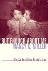 Nancy Miller, Nancy K. Miller - But Enough About Me