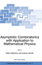 V. A. Malyshev, Vadim A. Malyshev, Anatoly M. Vershik, V. A. Malyshev, V.A. Malyshev, A. M. Vershik... - Asymptotic Combinatorics with Application to Mathematical Physics