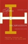 David Laatsch, Alexandre Leupin, Alexandre (Gregorie Professor of French St Leupin, Alexandre (Gregorie Professor of French Studies Leupin, LEUPIN ALEXANDRE GREGORIE PROFES - Fiction and Incarnation