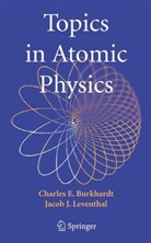Charles Burkhardt, Charles E Burkhardt, Charles E. Burkhardt, Charlie Burkhardt, Jacob J Leventhal, Jacob J. Leventhal... - Topics in Atomic Physics