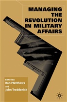 Ron Matthews, Jack Tredderick, Matthews, R Matthews, R. Matthews, Ron Matthews... - Managing the Revolution in Military Affairs