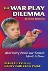 Nancy Carlsson-Paige, Diane E Levin, Diane E. Levin, Diane E./ Carlsson-Paige Levin, Leslie R Williams, Leslie R. Williams - The War Play Dilemma