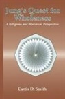 Curtis D Smith, Curtis D. Smith - Jung's Quest for Wholeness