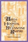 Timothy S. Miller, Timothy S. (Professor Miller - Birth of the Hospital in the Byzantine Empire