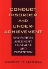 Mandel, Harvey Mandel, Harvey P. Mandel, Hp Mandel, Mandel Harvey P., Brian Mandell - Conduct Disorder and Underachievement