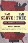 Bruce Levine, Bruce C. Levine - Half Slave And Half Free