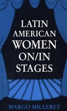 Margo Milleret - Latin American Women On/in Stages
