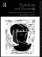 Dorothy E Smith, Dorothy E. Smith, E. Smith Dorothy, Smith Dorothy E. - Texts, Facts and Femininity
