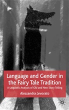 A. Levorato, Alessandra Levorato - Language and Gender in the Fairy Tale Tradition