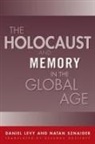 Daniel Levy, Daniel/ Sznaider Levy, Natan Sznaider - The Holocaust And Memory In The Global Age