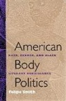 Felipe Smith - American Body Politics