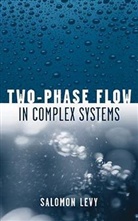 LEVY, Jay Ed. Levy, S Levy, Salomon Levy, Levy Salomon, Levy Salomon - Two-Phase Flow in Complex Systems