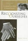 Ellen Lewin - Recognizing Ourselves