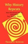 Theresa H McDevitt, Theresa H. McDevitt - Why History Repeats