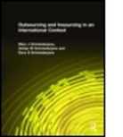 Ashlyn M Schniederjans, Ashlyn M. Schniederjans, Dara G Schniederjans, Dara G. Schniederjans, Marc J Schniederjans, Marc J. Schniederjans... - Outsourcing and Insourcing in an International Context