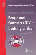 Gilbert Cockton, Sharon McDonald, Yvonne Wærn, Gilbert Cockton, Sharon McDonald, Yvonn Wærn... - People and Computers XIV - Usability or Else!