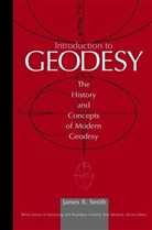 Smith, James R Smith, James R. Smith, Jr Smith, SMITH JAMES R - Introduction to Geodesy