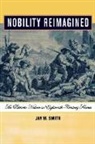 Jay Smith, Jay M. Smith - Nobility Reimagined