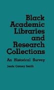Jessie Smith, Jessie C. Smith, Jessie Carney Smith - Black Academic Libraries and Research Collections - An Historical Survey