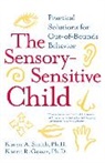 Karen R Gouze, Karen R. Gouze, Gouze Karen R., Karen A Smith, Karen A. Smith, Karen A./ Gouze Smith... - The Sensory-Sensitive Child