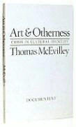 Thomas Mcevilley - Art and Otherness: Crisis in Cultural Identity Dokumentext