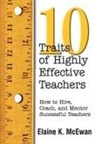 Elaine K. McEwan, Elaine K. McEwan-Adkins - Ten Traits of Highly Effective Teachers