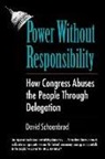 David Schoenbrod - Power Without Responsibility - How Congress Abuses the People Through Delegation (Paper)