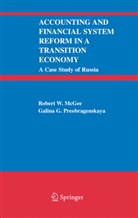 R. W. McGee, Robert McGee, Robert W McGee, Robert W. McGee, G. G. Preobragenskaya, Galina G Preobragenskaya... - Accounting and Financial System Reform in a Transition Economy: A Case Study of Russia