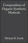 Smith, Mb Smith, Michael B Smith, Michael B. Smith, Michael B. (University of Connecticut) Smith, Whitney Smith... - Compendium of Organic Synthetic Methods, Volume 6