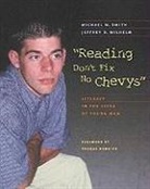 Michael Smith, Michael W. Smith, Jeffrey Wilhelm, Jeffrey D Wilhelm, Jeffrey D. Wilhelm - Reading Don't Fix No Chevys