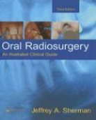 Jeffrey A Sherman, Jeffrey A. Sherman, Jeffrey A. (Private Practice Sherman, SHERMAN JEFFREY A, Sherman Jeffrey A. - Oral Radiosurgery