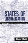 Mitchell P Smith, Mitchell P. Smith, James N. Rosenau - States Of Liberalization