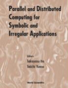 Takayasu Ito, Taiichi Yuasa - Parallel and Distributed Computing for Symbolic and Irregular Applications - Proceedings of the International Workshop Pdsia Â (Tm)99
