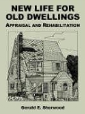 Gerald E. Sherwood, S. Forest Service U. S. Forest Service - New Life for Old Dwellings: Appraisal and Rehabilitation