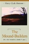Henry Shetrone, Henry Clyde Shetrone, Henry Clyde/ Lepper Shetrone - The Mound-Builders