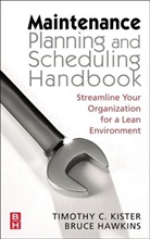Bruce Hawkins, Bruce (Life Cycle Engineering Hawkins, Hawkins Bruce, Timothy C Kister, Timothy C. Kister, Timothy C. Hawkins Kister... - Maintenance Planning and Scheduling