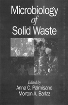 M.A. Barlaz, Morton A. Barlaz, Morton A. (NC State University) Barlaz, Palmisano, A.C. Palmisano, Anna C. Palmisano... - Microbiology of Solid Waste