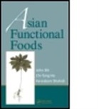 Chi-Tang Ho, Chi-Tang Shi Ho, Fereidoon Shahidi, John Shi, John (Agriculture and Agri-Food Canada Shi, John (Guelph Food Research Center Shi... - Asian Functional Foods