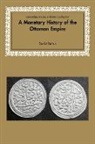 Sevket Pamuk, Sevket (Bogazici University Pamuk, Pamuk Sevket, David Morgan - Monetary History of the Ottoman Empire
