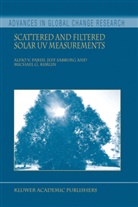 Michael G Kimlin, Michael G. Kimlin, Alfio Parisi, Alfio V Parisi, Alfio V. Parisi, Jef Sabburg... - Scattered and Filtered Solar UV Measurements