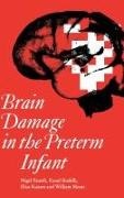 Elias Kazam, Willliam Monte,  Paneth, Nigel Paneth, Nigel (Michigan State University) Rudelli Paneth, Nigel Rudelli Paneth... - Brain Damage in the Preterm Infant
