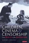 Sarah Smith, Sarah J Smith, Sarah J. Smith - Children, Cinema and Censorship